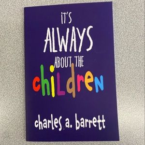 It’s always about the children by Charles Barrett